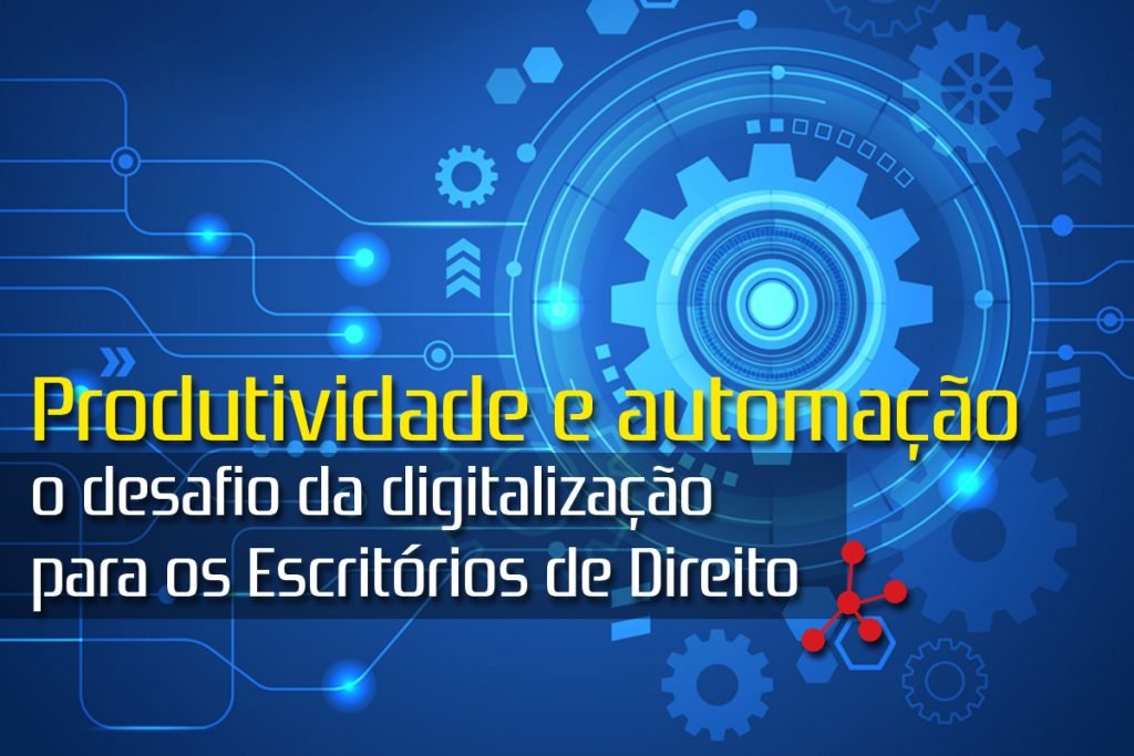 Produtividade eu automação na advocacia