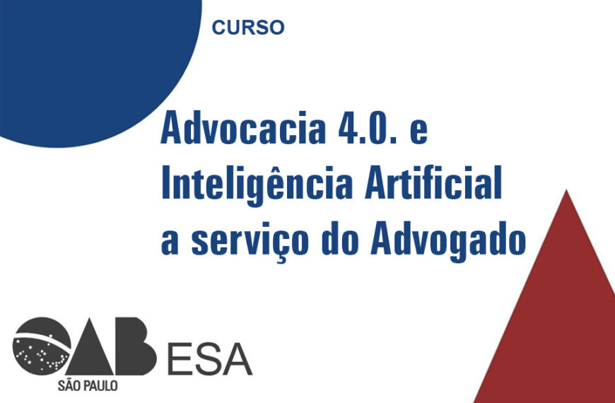 Curso | Advocacia 4.0. e Inteligência Artificial a serviço do Advogado