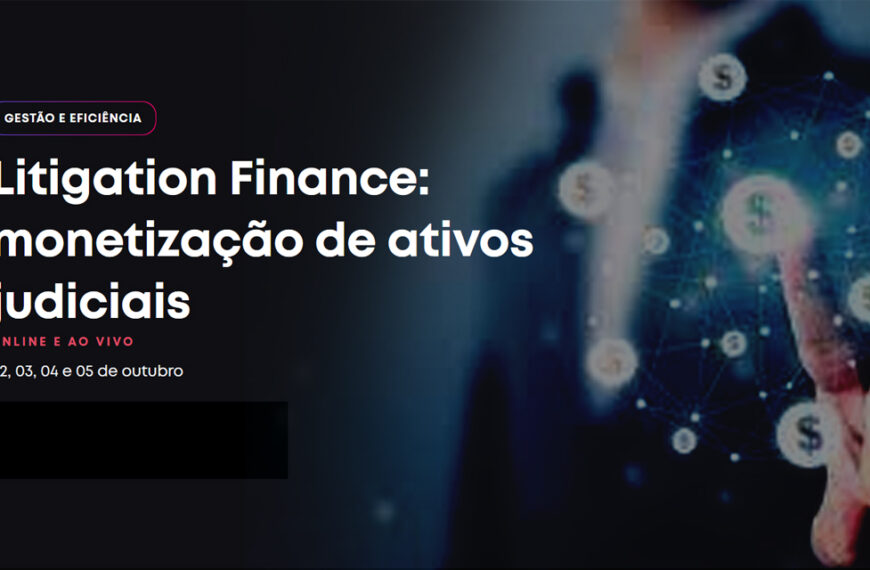 Curso | Litigation Finance: monetização de ativos judiciais