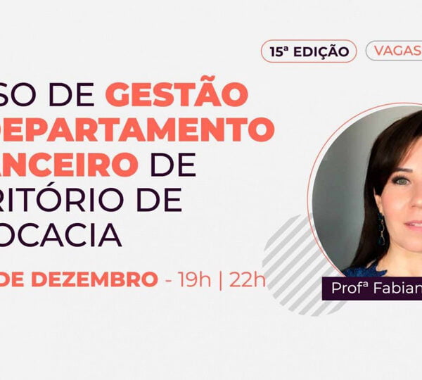 Curso | Gestão de Departamento Financeiro de Escritório de Advocacia – 15ª Edição