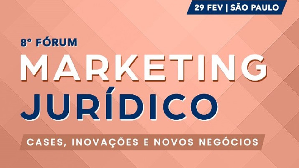 8º Fórum Marketing Jurídico