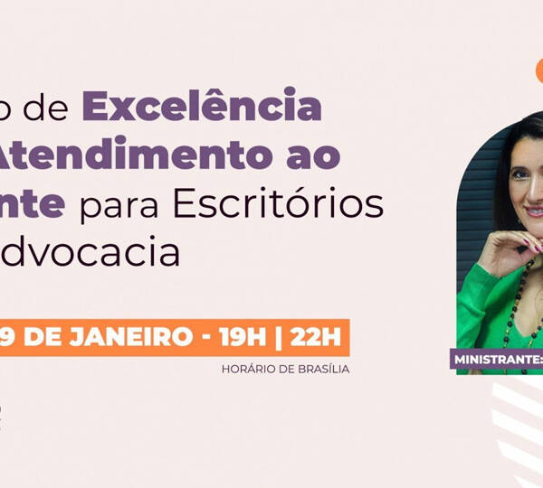 Curso | Excelência no Atendimento ao Cliente para Escritórios de Advocacia – 9ª Edição