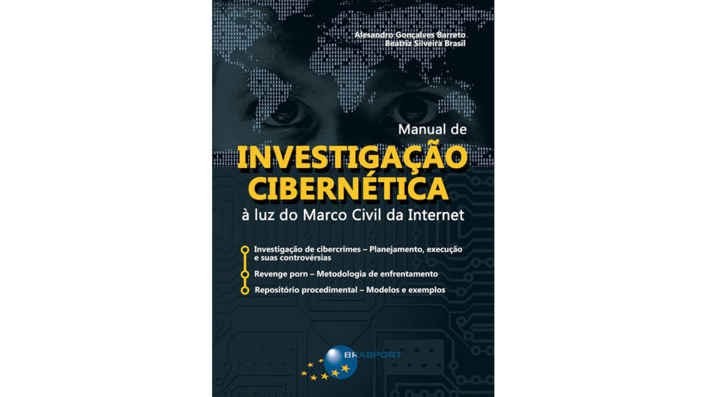 Manual de Investigação Cibernética à luz do Marco Civil da Internet