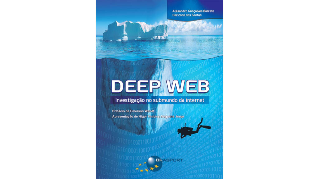 Deep Web: Investigação no submundo da internet