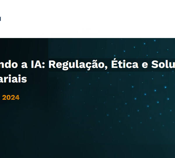 Explorando a IA: Regulação, Ética e Soluções Empresariais