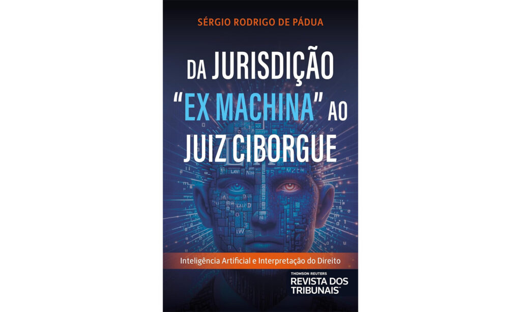 Da Jurisdição Ex Machina ao Juiz Ciborgue