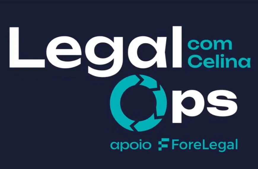 Podcast | Legal Ops com Celina