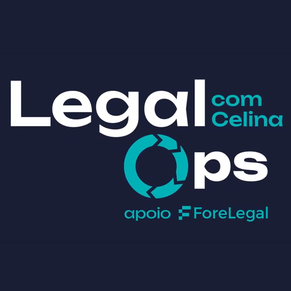 Podcast | Legal Ops com Celina