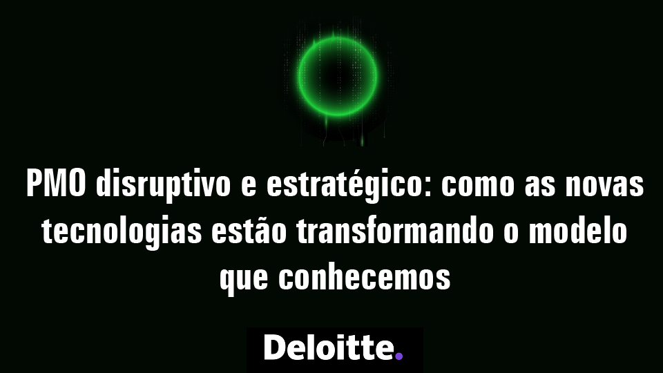 Evento | PMO disruptivo e estratégico: como as novas tecnologias estão transformando o modelo que conhecemos