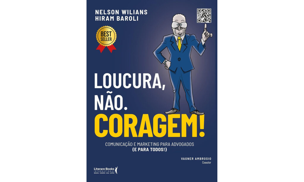 Loucura, Não. Coragem!: Comunicação e Marketing Para Advogados