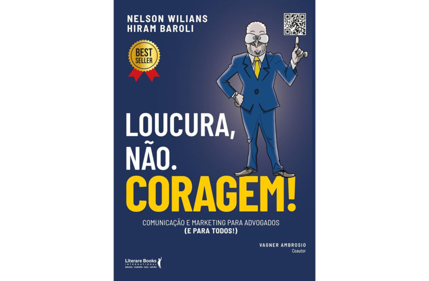 Loucura, Não. Coragem!: Comunicação e Marketing Para Advogados