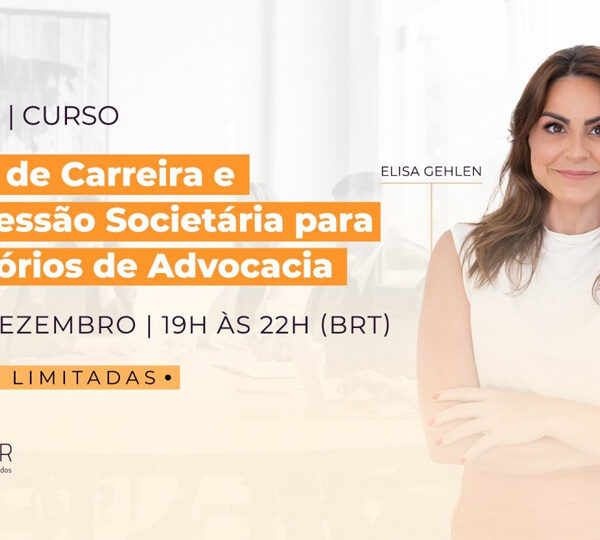 Curso | Curso Plano de Carreira e Progressão Societária para Escritórios de Advocacia