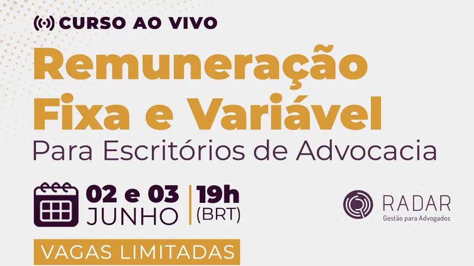 Remuneração Fixa e Variável para Escritórios de Advocacia